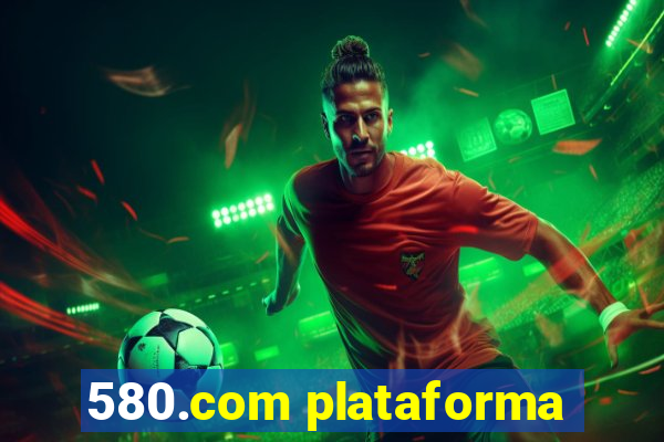 580.com plataforma